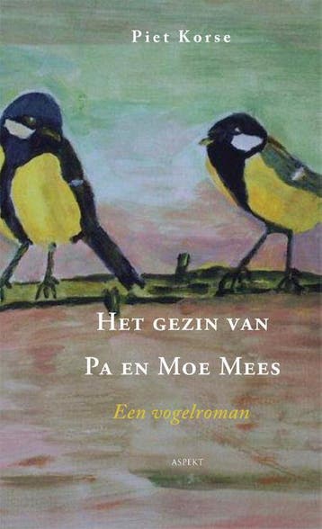 Het gezin van pa en moe Mees 9789461532541 Piet Korse, Verzenden, Piet Korse