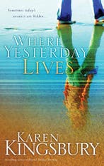 Where Yesterday Lives 9781590527535 Karen Kingsbury, Verzenden, Karen Kingsbury