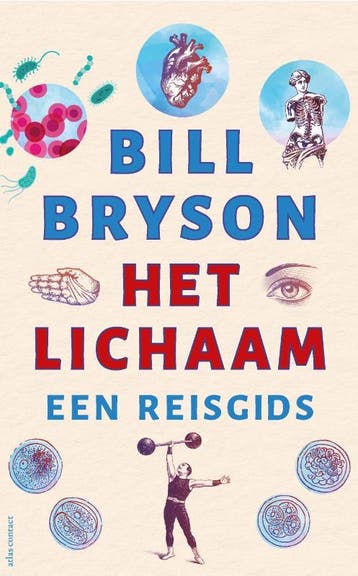 Het lichaam 9789045040028 Bill Bryson, Boeken, Verzenden, Gelezen, Bill Bryson