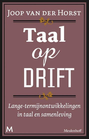 Taal op drift 9789029088862 Joop van der Horst, Verzenden, Joop van der Horst