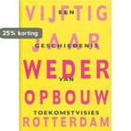 Vijftig jaar wederopbouw Rotterdam 9789064502392, Verzenden, Gelezen, Martin Aarts
