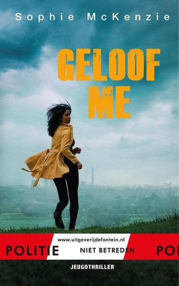 Geloof me / Politie niet betreden 9789026149375, Verzenden, Sophie Mckenzie