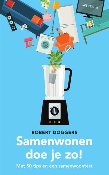 Samenwonen doe je zo! 9789000370290 Robert Doggers, Verzenden, Zo goed als nieuw, Robert Doggers