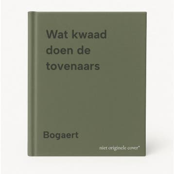 Wat kwaad doen de tovenaars 9789029025799 Bogaert, Verzenden, Gelezen, Bogaert
