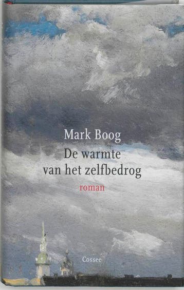 Warmte van het zelfbedrog 9789059360112 Mark Boog, Verzenden, Gelezen, Mark Boog