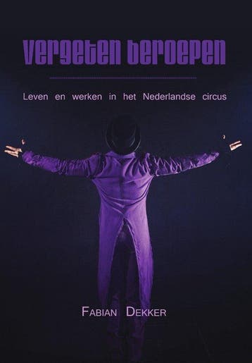 Vergeten beroepen 9789464502992 Fabian Dekker, Boeken, Kunst en Cultuur | Dans en Theater, Verzenden, Zo goed als nieuw, Fabian Dekker