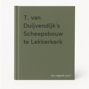 T. van Duijvendijks Scheepsbouw te Lekkerkerk 9789082054606, Verzenden, Zo goed als nieuw