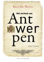 Het Verhaal Van Antwerpen | Bart Wever; Johan Vermant, Verzenden, Nieuw, Bart Wever; Johan Vermant