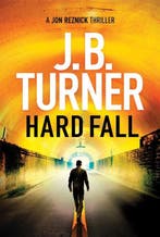 A Jon Reznick Thriller- Hard Fall 9781542049993 J. B. Turner, Verzenden, J. B. Turner