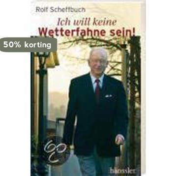 Ich will keine Wetterfahne sein! 9783775141659, Verzenden, Gelezen, Rolf Scheffbruch