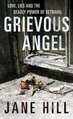 Grievous Angel 9780099476573 Jane Hill, Boeken, Verzenden, Gelezen, Jane Hill