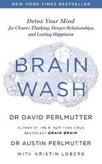Brain Wash Detox Your Mind for Clearer Thinking, Deeper, Verzenden, Austin Perlmutter