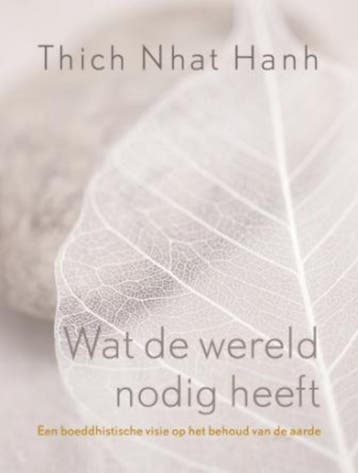 Wat de wereld nodig heeft 9789025960018 Thích Nhât Hanh, Boeken, Verzenden, Gelezen, Thích Nhât Hanh