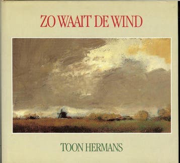 Zo waait de wind 9789026106989 Toon Hermans, Verzenden, Toon Hermans