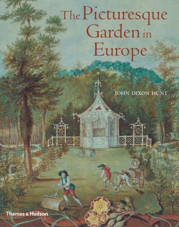 The Picturesque Garden in Europe 9780500285084, Verzenden, Gelezen, John Dixon Hunt