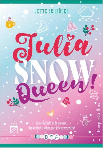 Julia, Snow Queen / BFF / 4 9789402716429 Jette Schröder, Verzenden, Jette Schröder