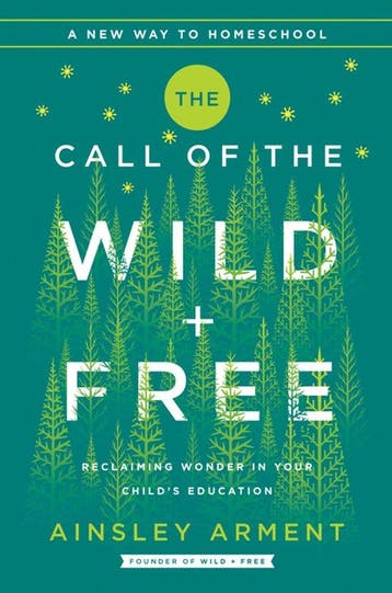 The Call of the Wild and Free Reclaiming Wonder in Your, Verzenden, Zo goed als nieuw, Ainsley Arment