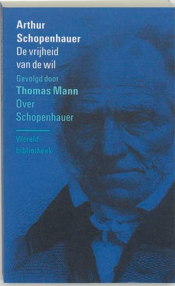 De vrijheid van de wil . Over Schopenhauer / Filosofische, Boeken, Filosofie, Verzenden, Gelezen, Arthur Schopenhauer