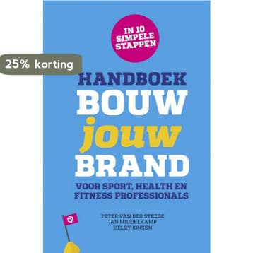 Handboek Bouw jouw Brand 9789082190434 Peter van der Steege, Verzenden, Peter van der Steege