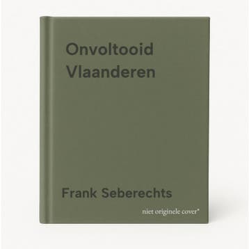 Onvoltooid Vlaanderen 9789460015304 Frank Seberechts, Verzenden, Zo goed als nieuw, Frank Seberechts