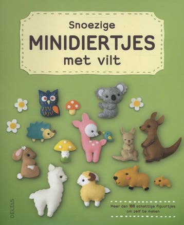 Snoezige minidiertjes met vilt 9789044736847, Boeken, Verzenden, Gelezen