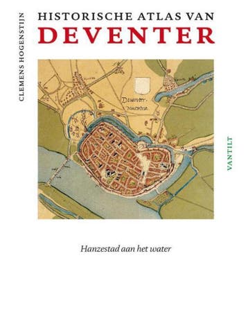 Historische atlas van Deventer 9789460042317, Boeken, Verzenden, Gelezen, Clemens Hogenstijn