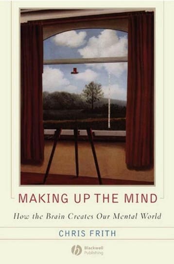 Making Up The Mind How Brain Creates 9781405160223, Boeken, Verzenden, Zo goed als nieuw, Chris Frith