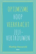 Optimisme, hoop, veerkracht, zelfvertrouwen 9789024409372, Verzenden, Zo goed als nieuw, Matthijs Steeneveld