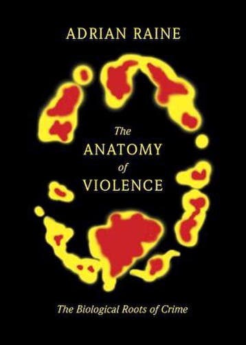 The Anatomy of Violence 9780307378842 Adrian Raine, Verzenden, Zo goed als nieuw, Adrian Raine