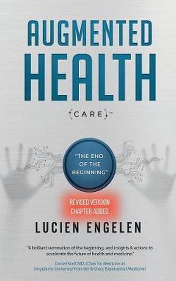 Augmented Health(care)(TM) 9789082874013 Lucien Engelen, Verzenden, Zo goed als nieuw, Lucien Engelen