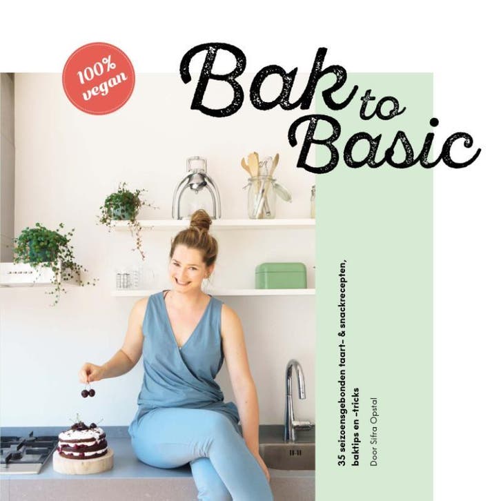 Bak to Basic 9789082874709 Jacintha Opstal, Boeken, Kookboeken, Gelezen, Verzenden