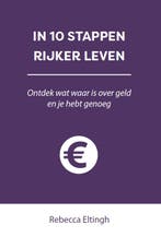 In 10 stappen rijker leven / In 10 stappen 9789493222250, Verzenden, Zo goed als nieuw, Rebecca Eltingh