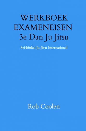 Werkboek Exameneisen 3E Dan Ju Jitsu | Rob Coolen | Nieuw, Boeken, Verzenden, Nieuw, Rob Coolen