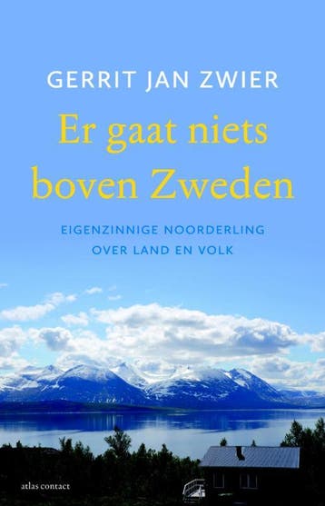 Er gaat niets boven Zweden 9789045028668 Gerrit Jan Zwier, Verzenden, Gerrit Jan Zwier