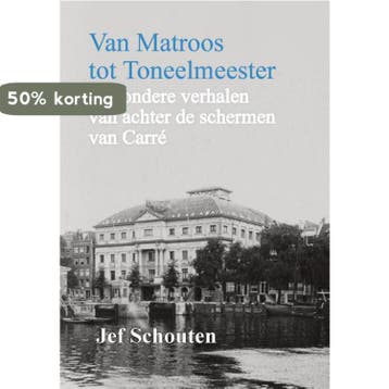 Van Matroos to Toneelmeester 9789463459990 Jef Schouten, Verzenden, Zo goed als nieuw, Jef Schouten
