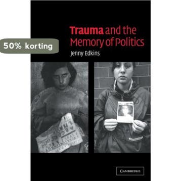 Trauma and the Memory of Politics 9780521534208 Jenny Edkins, Verzenden, Zo goed als nieuw, Jenny Edkins