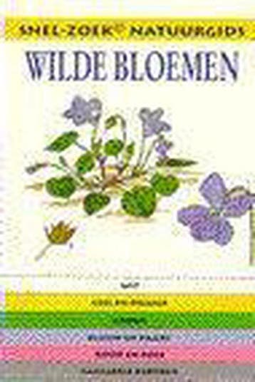 Wilde bloemen / Snel-zoek natuurgids 9789038900810, Verzenden, Gelezen