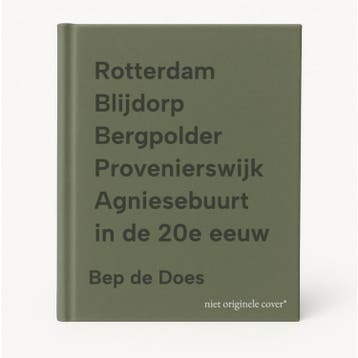 Rotterdam Blijdorp Bergpolder Provenierswijk Agniesebuurt in, Livres, Guides touristiques, Verzenden, Bep de Does