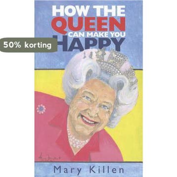 How the Queen Can Make You Happy 9781908739148 Mary Killen, Verzenden, Gelezen, Mary Killen