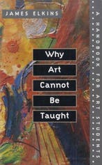 Why Art Cannot Be Taught 9780252069505 James Elkins, Verzenden, Gelezen, James Elkins