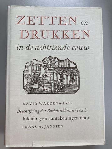 Zetten en drukken in de achttiende eeuw 9789070024239, Verzenden, Wardenaar