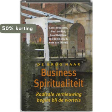 Business spiritualiteit / De brug naar... 9789077341254, Verzenden, G. Broekstra