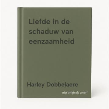 Liefde in de schaduw van eenzaamheid 9789465096513, Verzenden, Zo goed als nieuw, Harley Dobbelaere