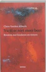 Nu jij er niet meer bent 9789020945850 C. vanden Abbeele, Verzenden, Gelezen, C. vanden Abbeele