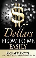 Dollars Flow To Me Easily 9781532736230 Richard Dotts, Verzenden, Zo goed als nieuw, Richard Dotts