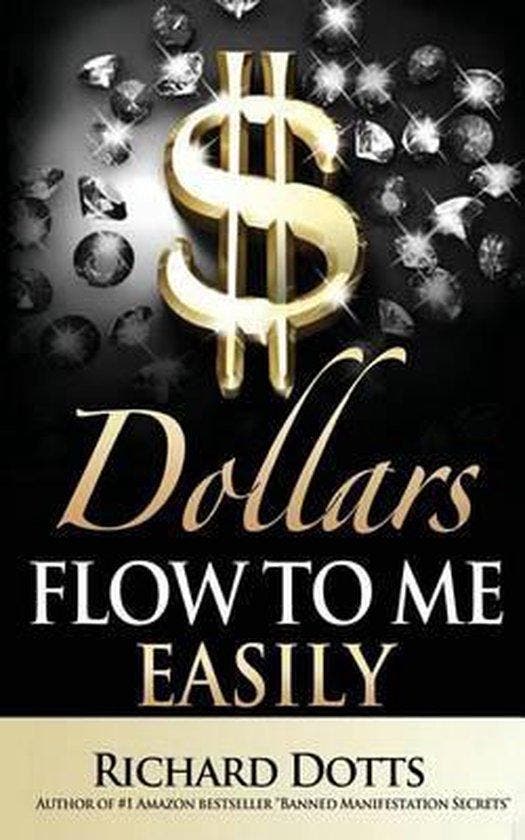 Dollars Flow To Me Easily 9781532736230 Richard Dotts, Boeken, Taal | Engels, Zo goed als nieuw, Verzenden