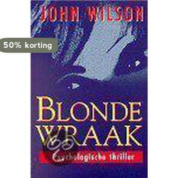 BLONDE WRAAK 9789022524190 John Wilson, Boeken, Verzenden, Gelezen, John Wilson