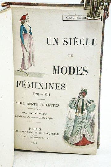 Théophile Gautier - Un siècle de modes féminines 1794-1894 -