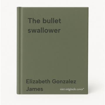 The bullet swallower 9781399709071 Elizabeth Gonzalez James, Verzenden, Elizabeth Gonzalez James