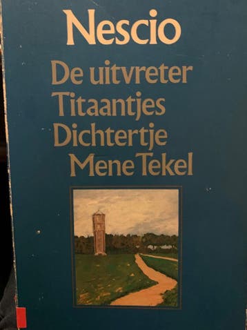 De uitvreter ; Titaantjes ; Dichtertje ; Mene tekel Nescio, Verzenden, Nescio